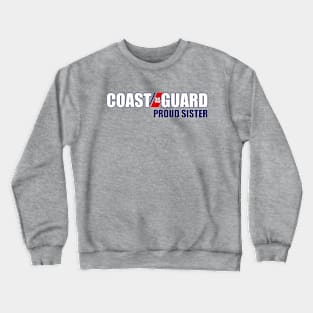 Coast Guard - Proud Sister Crewneck Sweatshirt